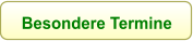 Besondere Termine