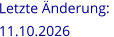Letzte Änderung:  11.10.2026